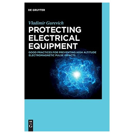 Protecting Electrical Equipment: Good Practices for Preventing High Altitude Electromagnetic Pulse Impacts