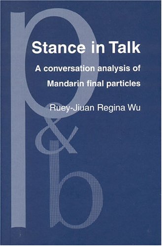 Buy Stance in Talk: A Conversation Analysis of Mandarin Final Particles (Pragmatics & Beyond New Series) — BookShops.in