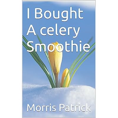 I Bought A celery Smoothie