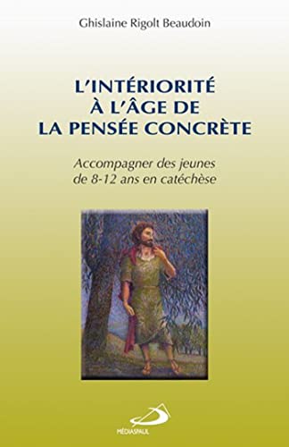 INTERIORITE A L'AGE DE LA PENSEE CONCRETE (L')