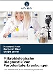 Mikrobiologische Diagnostik von Parodontalerkrankungen: Eine weitere Hilfe durch mikrobiologische Tests