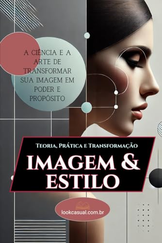 Consultoria de Imagem: Teoria, Prática e Transformação (Portugues...