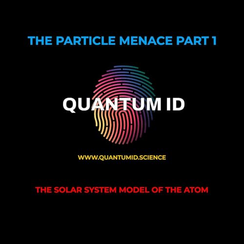 The Particle Menace Part 1 The Solar System Model of the Atom copertina