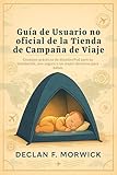 Guía de usuario no oficial de la tienda de campaña de viaje: Consejos prácticos de SlumberPod para su instalación, uso seguro y un mejor descanso para bebés (Spanish Edition)