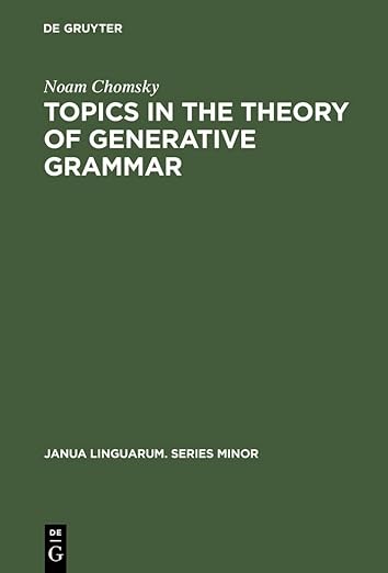 Topics in the Theory of Generative Grammar (Janua Linguarum. Series Minor, 56)