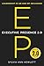 Executive Presence 2.0: Leadership in an Age of Inclusion