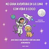 Mi gran aventura en la luna con Vera y Coco: Libro interactivo para niñas de 3 a 6 años | Autoestima, emociones y creatividad