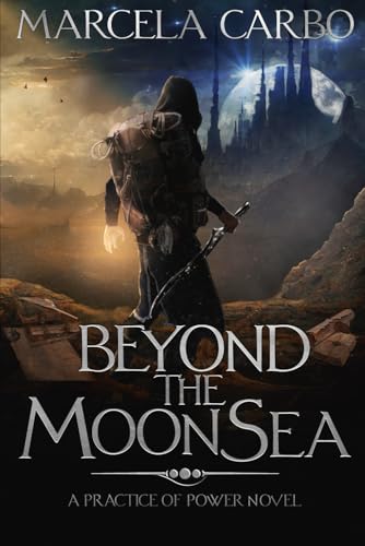 Beyond the Moon Sea (The Practice of Power)
