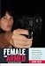 Female and Armed: A Woman’s Guide to Advanced Situational Awareness, Concealed Carry, and Defensive Shooting Techniques