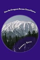 How the Evergreen Became Green Forever 1519629141 Book Cover