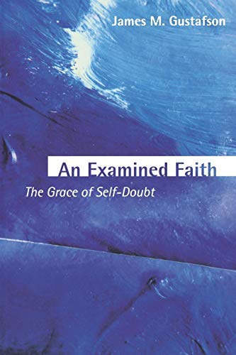 An Examined Faith: The Grace of Self-Doubt (Warfield Lectures)