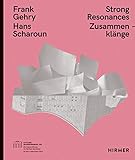 hans frankenthal verweigerte rückkehr  Frank Gehry – Hans Scharoun: Strong Resonances / Zusammenklänge