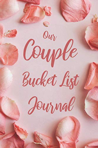 Couple Bucketlist Journal: A 6x9 Bucketlist book for Couple and Adventure planner for the Newlywed