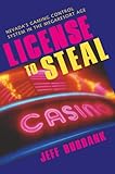 License To Steal: Nevada'S Gaming Control System In The Megaresort Age (Gambling Studies Series)