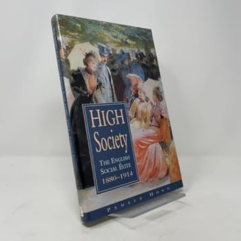 High Society: The English Social Elite, 1880-1914 (Social History)
