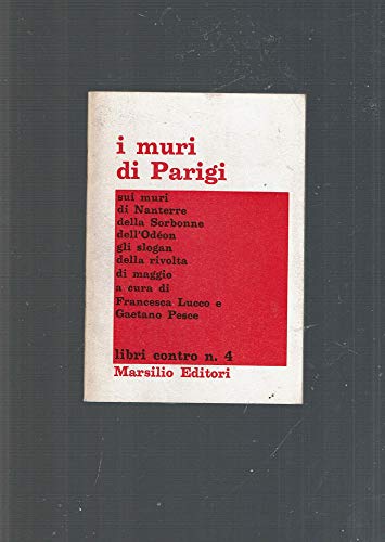  I Muri Di Parigi Sui Muri Di Nanterre Della Sorbonne Dell\'Odeon Gli Slogan Della Rivolta Di Maggio
