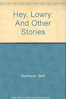 Hey, Lowry: And Other Stories 1888345047 Book Cover