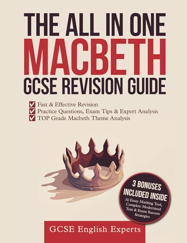 The All In One Macbeth Revision Guide : Fast & Effective Revision—Practice Questions, Exam Tips & Expert Analysis to Master Macbeth’s Themes, Context & Language for Top Grades (English Exam Books)