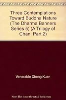 Three Contemplations Toward Buddha Nature (The Dharma Banners Series 5) (A Trilogy Of Chan, Part 2) 9579373132 Book Cover