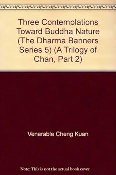 Paperback Three Contemplations Toward Buddha Nature (The Dharma Banners Series 5) (A Trilogy of Chan, Part 2) Book