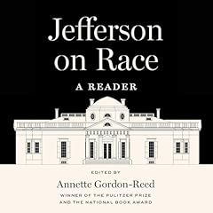 Jefferson on Race Audiolibro Por Thomas Jefferson, Annette Gordon-Reed arte de portada