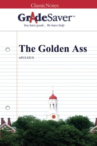 GradeSaver (TM) ClassicNotes: The Golden Ass
