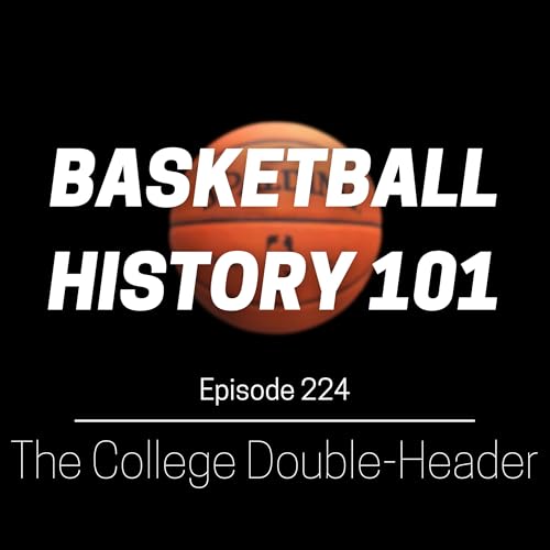 Episode 224 - The Heyday of the College Double-Header Podcast Por  arte de portada