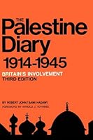 The Palestine Diary, Vol. 1: Britain's Involvement 1914-1945 1419643746 Book Cover