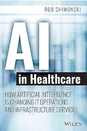 AI in Healthcare: How Artificial Intelligence Is Changing IT Operations and Infrastructure Services book cover