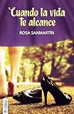  Cuando la vida te alcance