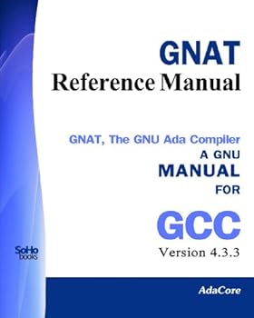 Paperback GNAT Reference Manual - GNAT The GNU Ada Compiler: Manual For Gcc Version 4.3.3 Book