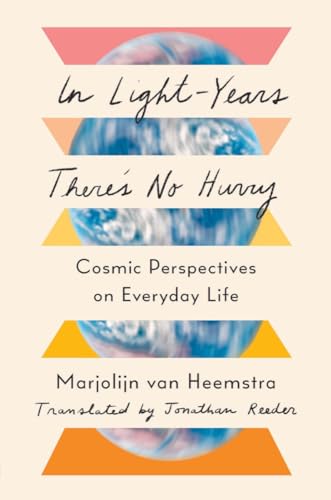 In Light-Years There's No Hurry: Cosmic Perspectives on Everyday Life