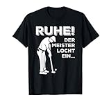 Ruhe! Der Meister locht ein - Vatertagsgeschenk für Golfer T-Shirt