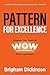 Pattern for Excellence: Engage Your Team to WOW More Customers