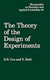 The Theory of the Design of Experiments (Chapman & Hall/CRC Monographs on Statistics and Applied Probability)