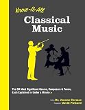 Know It All Classical Music: The 50 Most Significant Genres, Composers & Forms, Each Explained in Under a Minute (Volume 2)