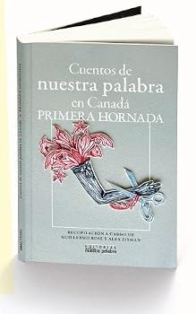 Paperback Cuentos de nuestra palabra en Canadá PRIMERA HORNADA Book