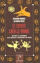 Download Et Coyote créa le monde : Mythes et légendes des Indiens d'Amérique du Nord, tome 2 PDF