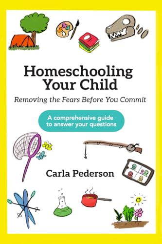 Homeschooling Your Child: Removing the Fears Before You Commit Homeschooling Your Child: Removing the Fears Before You Commit