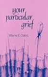 Your Particular Grief