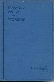Hardcover Primary Music and Worship for Church School and Home Book