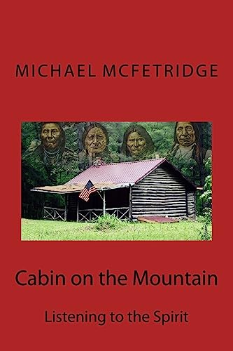 Cabin on the Mountain: Listening to the Spirit