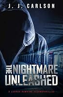 The Nightmare Unleashed : A Jarrod Hawkins Technothriller 1719913692 Book Cover