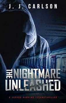 Paperback The Nightmare Unleashed: A Jarrod Hawkins Technothriller (Dark Vigilante) Book