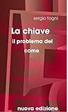  La Chiave - Il Problema Del Come - Nuova Edizione