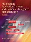 Automation, Production Systems, and Computer-Integrated Manufacturing (3rd Edition)