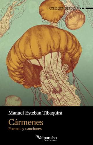 Cármenes: Poemas y canciones: 544 (Colección Valparaíso de Poesía)