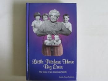 Hardcover Little Pitchers Have Big Ears Book