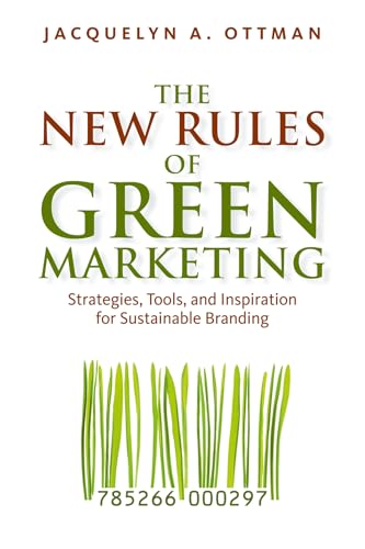 The New Rules of Green Marketing: Strategies, Tools, and Inspiration