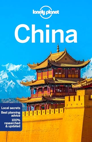 Lonely Planet China: Detailed Itineraries | Travel Like a Local | Insider Tips | Covers Beijing, Shanghai, Guangdong, and more (Travel Guide)